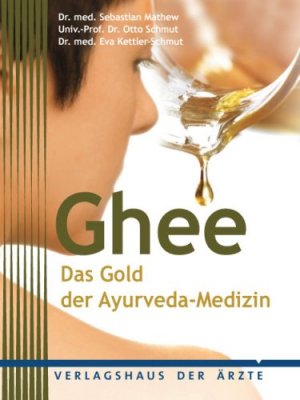 gebrauchtes Buch – Mathew, Sebastian – Ghee - Das Gold der Ayurveda-Medizin.