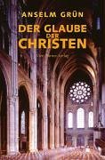 gebrauchtes Buch – Anselm Grün – Der Glaube der Christen.