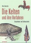 gebrauchtes Buch – Otto Schertler – Die Kelten und ihre Vorfahren : Burgenbauer und Städtegründer.