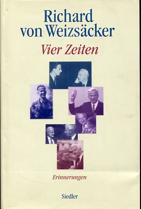 gebrauchtes Buch – Weizsäcker, Richard von – Vier Zeiten Erinnerungen.