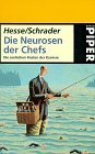 gebrauchtes Buch – Hesse, Jürgen und Hans Christian Schrader – Die Neurosen der Chefs : die seelischen Kosten der Karriere. ; Hans Christian Schrader, Piper ; Bd 2229