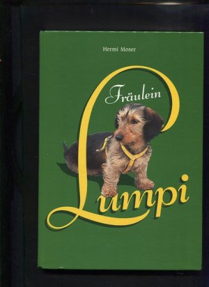 gebrauchtes Buch – Hermi Moser – Fräulein Lumpi. Die Geschichte einer werdenden Großmutter und wie sie auf den Hund kam.