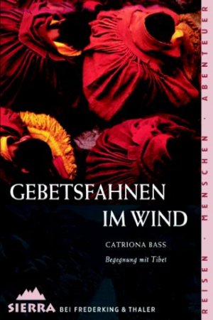 gebrauchtes Buch – Catriona Bass – Gebetsfahnen im Wind - Begegnung mit Tibet. Dt. von Irmela Erckenbrecht. Sierra 112, Reisen, Menschen, Abenteuer.