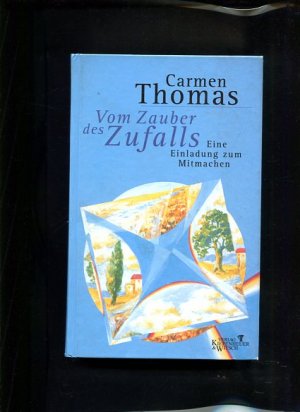 gebrauchtes Buch – Carmen Thomas – Vom Zauber des Zufalls. Eine Einladung zum Mitmachen.