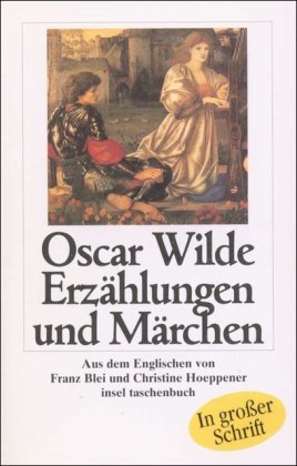 gebrauchtes Buch – Oscar Wilde – Erzählungen und Märchen. Aus dem Engl. von Franz Blei und Christine Hoeppner. Mit einem Nachw. von Norbert Kohl, Insel-Taschenbuch ; 2358 : In grosser Schrift