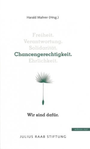 gebrauchtes Buch – Mahrer, Harald  – Chancengerechtigkeit - Wir sind dafür. Julius Raab Stiftung. Edition Noir, Band 16.