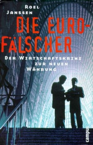 gebrauchtes Buch – Roel Janssen – Die Euro-Fälscher - der Wirtschaftskrimi zur neuen Währung. Aus dem Niederländ. von Dieter Maenner.