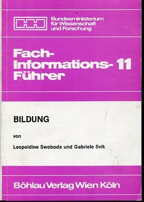 Bildung. Fachinformationsführer 11. Bundesministerium für Wissenschaft und Forschung.