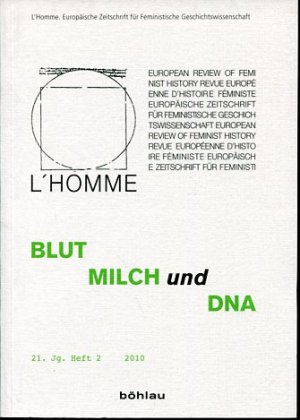 gebrauchtes Buch – Arni, Caroline und Edith Saurer – Blut, Milch und DNA - Zur Geschichte generativer Substanzen. L' homme, 21. Jahrgang, Heft 2.