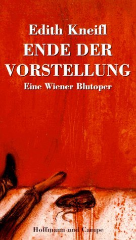 gebrauchtes Buch – Edith Kneifl – Ende der Vorstellung. Eine Wiener Blutoper.