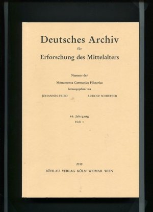 Deutsches Archiv für Erforschung des Mittelalters 66. Jahrgang 2010, Heft 1. Namens der Monumenta Germaniae Historica.