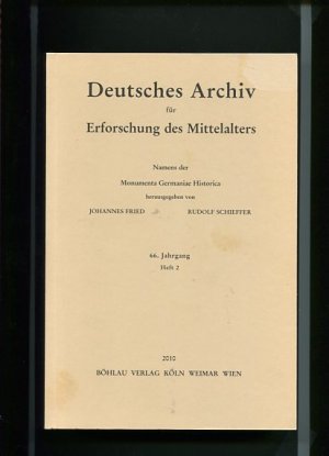 Deutsches Archiv für Erforschung des Mittelalters 66. Jahrgang 2010, Heft 2. Namens der Monumenta Germaniae Historica.