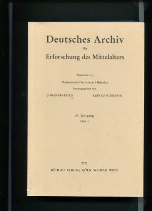 Deutsches Archiv für Erforschung des Mittelalters 67. Jahrgang 2011, Heft 1. Namens der Monumenta Germaniae Historica.