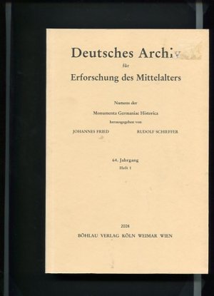 Deutsches Archiv für Erforschung des Mittelalters 64. Jahrgang 2008, Heft 1. Namens der Monumenta Germaniae Historica.