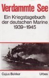 gebrauchtes Buch – Cajus Bekker – Verdammte See. Ein Kriegstagebuch der deutschen Marine 1939 - 1945.