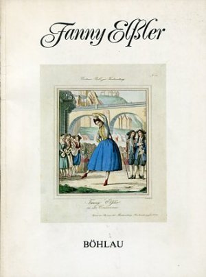Fanny Elßler - Materialien. Cortina 2. Biblos-Schriften 124.