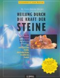 gebrauchtes Buch – Flora Peschek-Böhmer – Heilung durch die Kraft der Steine - ohne Plakat. inneres Gleichgewicht und Harmonie für Seele und Körper ; den richtigen Stein inden, Blockaden lösen, Krankheiten lindern. Gesundheit und Natur