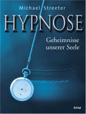 gebrauchtes Buch – Michael Streeter – Hypnose - Geheimnisse unserer Seele.