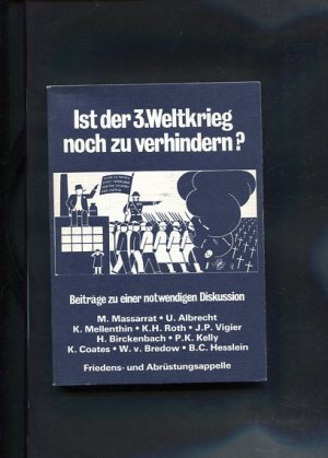 gebrauchtes Buch – Massarrat, Mohssen  – Ist der 3. [dritte] Weltkrieg noch zu verhindern? : Beiträge zu e. notwendigen Diskussion ; Friedens- u. Abrüstungsappelle.