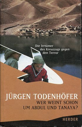 gebrauchtes Buch – Jürgen Todenhöfer – Wer weint schon um Abdul und Tanaya ? - Die Irrtümer des Kreuzzugs gegen den Terror.