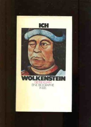 Ich Wolkenstein. Eine Biographie.