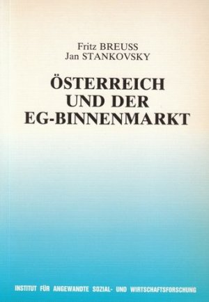 gebrauchtes Buch – Breuss, Fritz und Jan Stankovsky – Österreich und der EG-Binnenmarkt. Hrsg. vom Inst. für Angewandte Sozial- u. Wirtschaftsforschung Verein.
