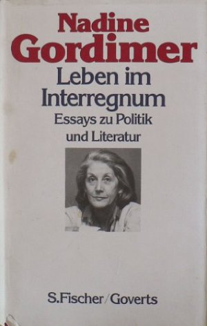 Leben im Interregnum - Essays zu Politik und Literatur. Hrsg. von Stephen Clingman. Dt. von Manfred Ohl u. Hans Sartorius.