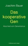 gebrauchtes Buch – Joachim Bauer – Das kooperative Gen. Abschied vom Darwinismus.