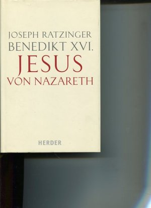 gebrauchtes Buch – Ratzinger, Joseph und Benedikt XVI – Jesus von Nazareth - Erster Teil - Von der Taufe im Jordan bis zur Verklärung.