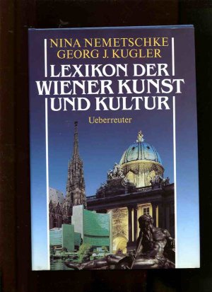 gebrauchtes Buch – Nemetschke, Nina und Georg Kugler – Lexikon der Wiener Kunst und Kultur. Unter Mitarb. von Ulrike Müller-Kaspar.