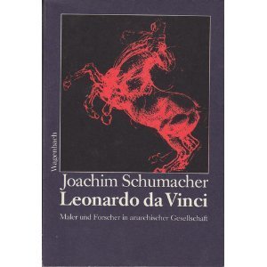 Leonardo da Vinci : Maler und Forscher in anarchischer Gesellschaft.