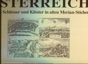 Österreich Städte, Schlösser und Klöster in Merian-Stichen. 31 Stiche v. M. Merian (1563-1650)