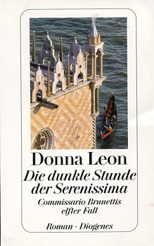 gebrauchtes Buch – Donna Leon – Die dunkle Stunde der Serenissima - Commissario Brunettis elfter Fall. detebe 23448.