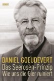 gebrauchtes Buch – Daniel Goeudevert – Das Seerosen-Prinzip. wie uns die Gier ruiniert.