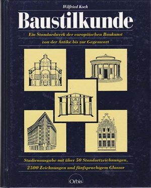 Baustilkunde - europäische Baukunst von der Antike bis zur Gegenwart.