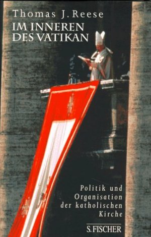 gebrauchtes Buch – Reese, Thomas J – Im Inneren des Vatikan - Politik und Organisation der katholischen Kirche. Mit einem Nachw. von Otto Kallscheuer. Aus dem Amerikan. von Yvonne Badal