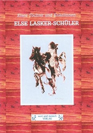 Else Lasker-Schüler - Elses Töchter und Enkelinnen.