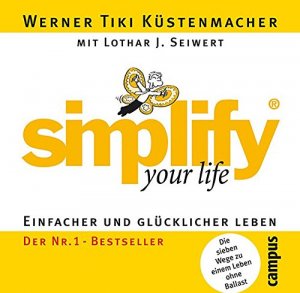 gebrauchtes Hörbuch – Werner, Tiki Küstenmacher und Lothar J – simplify your life - Einfacher und glücklicher leben - Die sieben Wege zu einem Leben ohne Ballast.