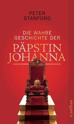 gebrauchtes Buch – Peter Stanford – Die wahre Geschichte der Päpstin Johanna. Aus dem Engl. von Hans Freundl. Aufbau-Taschenbücher 8057.