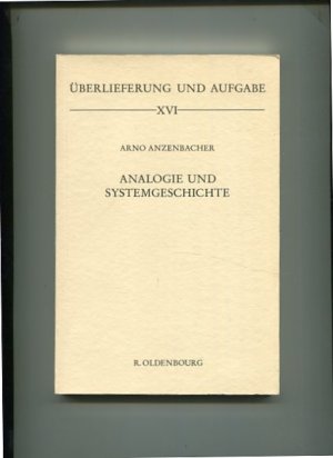 gebrauchtes Buch – Arno Anzenbacher – Analogie und Systemgeschichte. Überlieferung und Aufgabe ; 16.