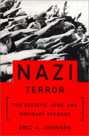 Nazi Terror - the Gestapo, Jews and ordinary Germans.