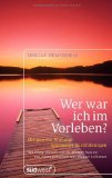 gebrauchtes Buch – Ursula Demarmels – Wer war ich im Vorleben? Die positive Wirkung spiritueller Rückführungen.