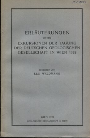 Erläuterungen zu den Exkursionen der Tagung der deutschen geologischen Gesellschaft in Wien 1928.