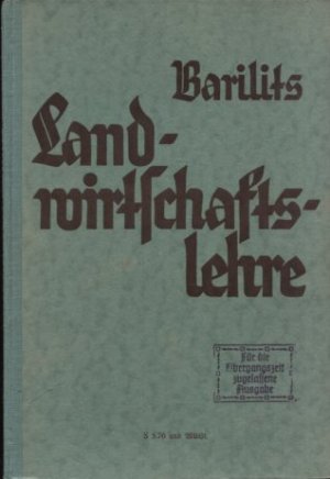 antiquarisches Buch – Josef Barilits – Landwirtschaftslehre für österreichische Lehrerbildungsanstalten.