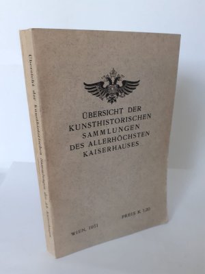 antiquarisches Buch – Übersicht der Kunsthistorischen Sammlungen des Allerhöchsten Kaiserhauses. – Übersicht der Kunsthistorischen Sammlungen des Allerhöchsten Kaiserhauses.