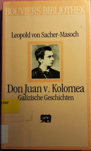 Don Juan von Kolomea : galiz. Geschichten. Hrsg. u. mit e. Nachw. vers. von Michael Farin / Bouviers Bibliothek ; Bd. 4