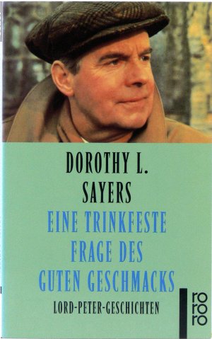 gebrauchtes Buch – Sayers, Dorothy L – Eine trinkfeste Frage des guten Geschmacks : Lord-Peter-Geschichten. Dt. von Otto Bayer / Rororo ; 22091