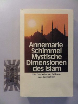 Mystische Dimensionen des Islam: Die Geschichte des Sufismus (insel taschenbuch)