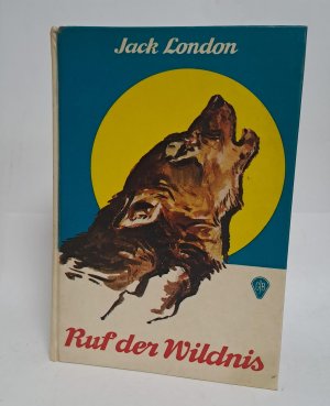 Ruf der Wildnis. [Aus d. Amerik. v. Günter Sachse. Zeichngn.: Hans Arlart] / Göttinger Geschenkausgaben