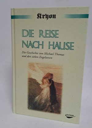 gebrauchtes Buch – Carroll, Lee und Geist Kryon – Die Reise nach Hause : eine Kryon-Parabel ; die Geschichte von Michael Thomas und den sieben Engelwesen. Kryon. Lee Carroll. [Aus dem Engl. von Melina Taeuber]